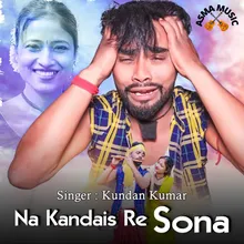 Na Kandais Re Sona